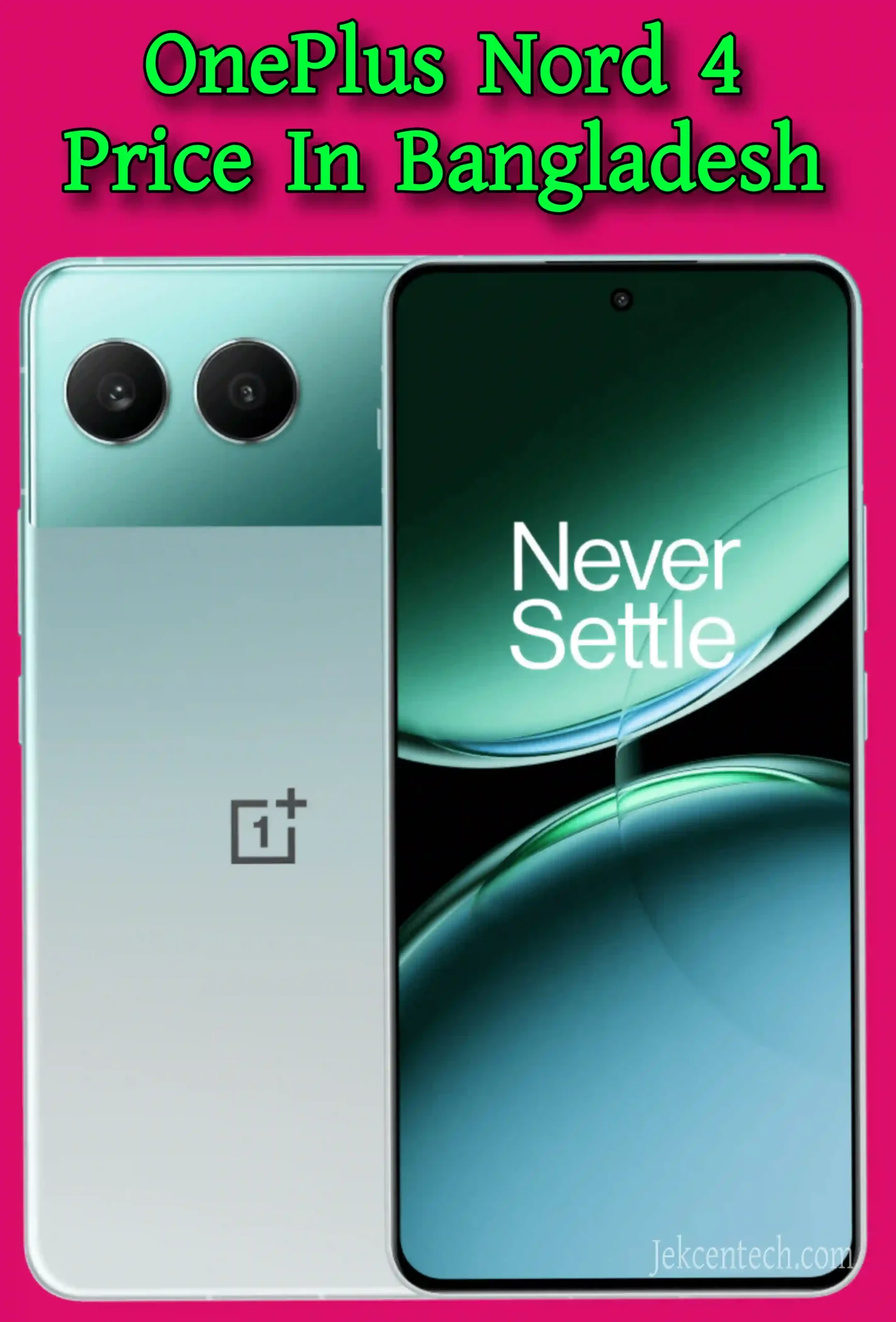 OnePlus Nord 4 Price In Bangladesh, ওয়ানপ্লাস নর্ড ৪ প্রাইস ইন বাংলাদেশ ২০২৫, OnePlus Nord 4 Full Specifications and Price in Bangladesh