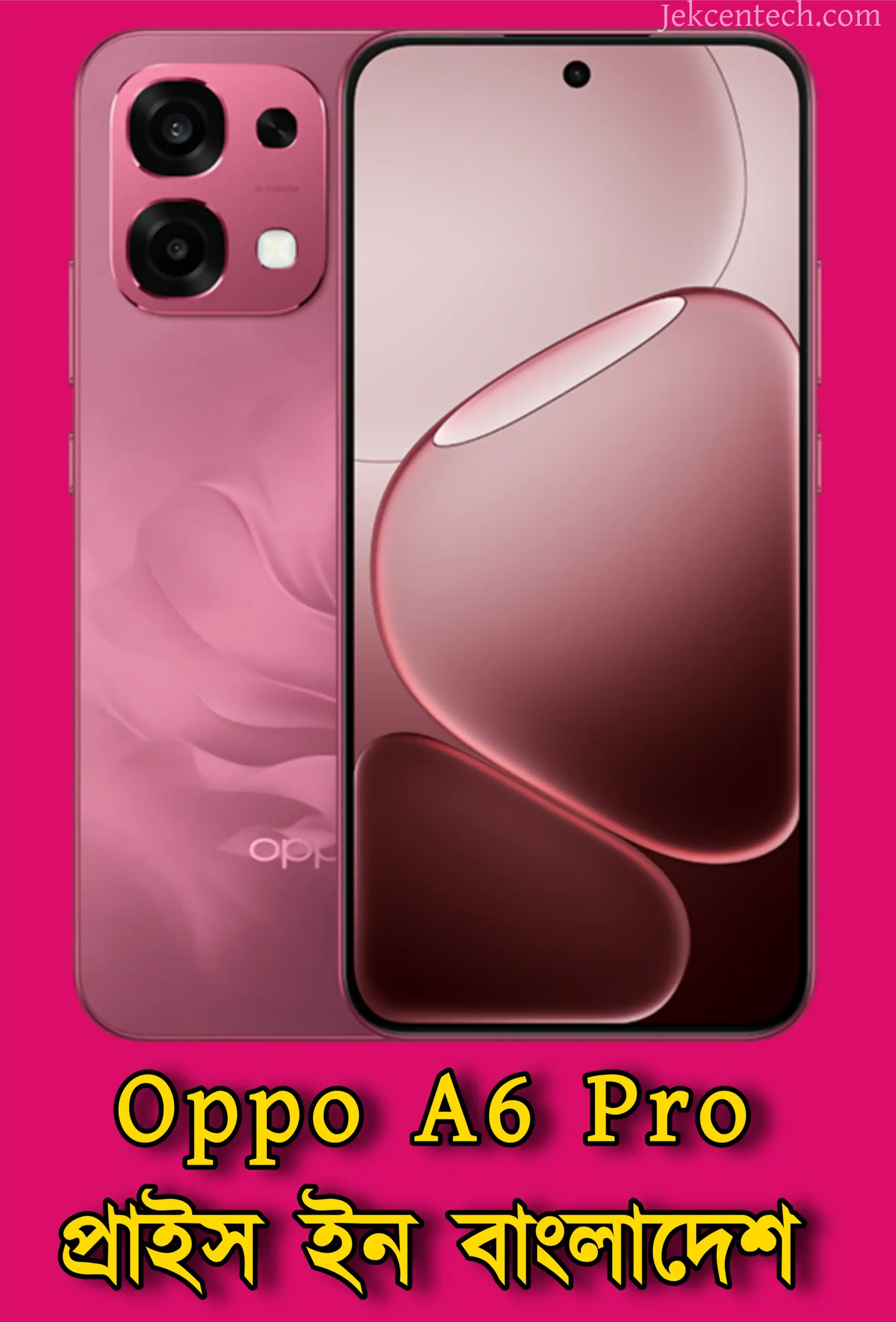 Oppo A6 Pro Price In Bangladesh / অপো এ৬ প্রো এর দাম কত বাংলাদেশে, Oppo A6 Pro প্রাইস ইন বাংলাদেশ, জেকচেন টেক ডট কম